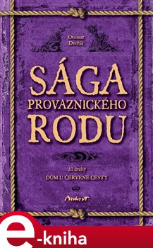 Levně Sága provaznického rodu 2. díl. Dům u červené cesty - Otomar Dvořák e-kniha