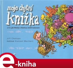 Levně Moje chytrá knížka. aneb jak Matěj s Klárkou letěli balonem - Jiří Chalupa e-kniha