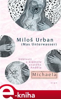 Levně Michaela. Události v klášteře svatého Anděla - Miloš Urban e-kniha