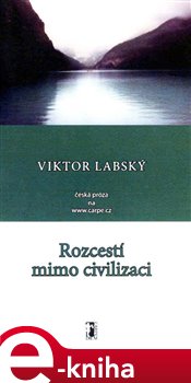 Levně Rozcestí mimo civilizaci - Viktor Labský e-kniha