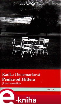 Levně Peníze od Hitlera - Radka Denemarková e-kniha