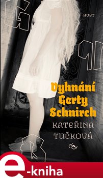 Levně Vyhnání Gerty Schnirch - Kateřina Tučková e-kniha
