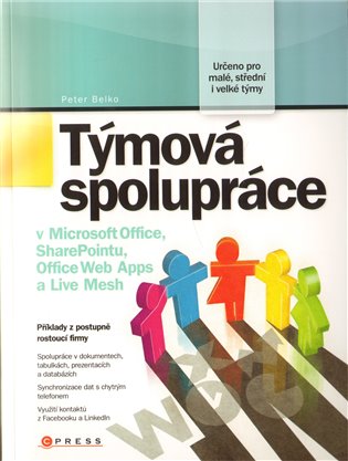 Týmová spolupráce: v Microsoft Office, SharePointu,
 Office Web Apps a Live Mesh - Peter Belko