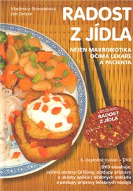 Radost z jídla: Nejen makrobiotika očima lékaře a pacienta - Vladimíra Strnadelová, Jan Zerzán