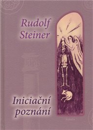 Iniciační poznání - Rudolf Steiner