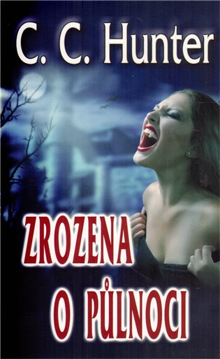 Zrozena o půlnoci - C. C. Hunter