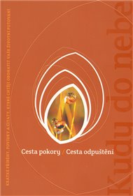 Cesta pokory / Cesta odpuštění: Kudy do nebe 2