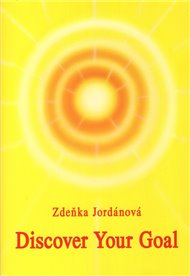Discover Your Goal - Zdeňka Jordánová