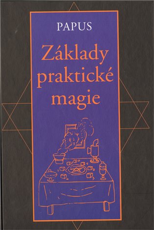 Základy praktické magie - Gérard Encausse-Papus