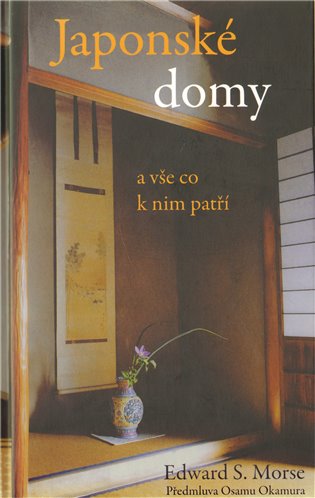 Japonské domy: a vše, co k nim patří - Edward S. Morse