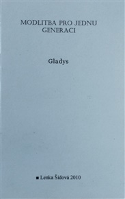 Modlitba pro jednu generaci -  Gladys