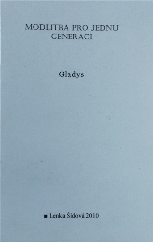 Modlitba pro jednu generaci -  Gladys