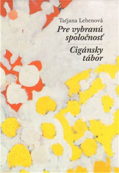 Pre vybranú spoločnosť / Cigánsky tábor koupíte na Kosmas.cz