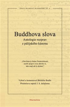 Buddhova slova - Antologie rozprav z pálijského kánonu koupíte na Kosmas.cz
