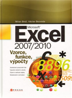 Levně Microsoft Excel 2007/2010. Vzorce, funkce, výpočty - Václav Bezvoda, Milan Brož