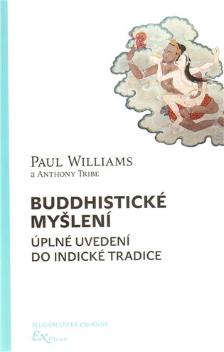 Buddhistické myšlení - Paul Williams, Anthony Tribe