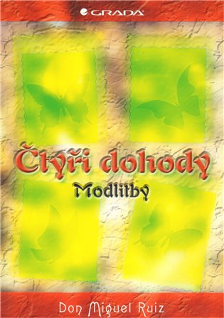 Čtyři dohody - Modlitby - Miguel Ruiz Don, Janet Mills