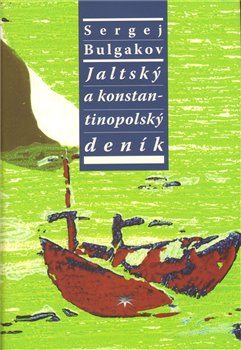 Levně Jaltský a konstantinopolský deník. Duchovní deník teologa II - Sergej Nikolajevič Bulgakov
