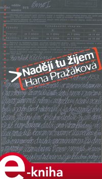 Levně Nadějí tu žijem. Memoárový román - Hana Pražáková e-kniha