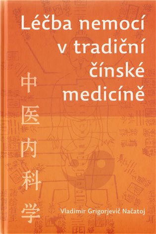 Léčba nemocí v tradiční čínské medicíně - Vladimír G. Načatoj