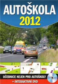 Autoškola 2012 + interaktivní DVD: Učebnice nejen pro autoškoly