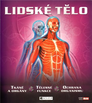 Lidské tělo: tkáně a orgány, těl. funkce, ochrana org. - Miranda Smith
