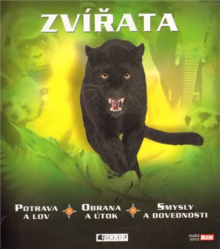 Zvířata: potrava a lov, obrana a útok, smysly a dovednosti - Miranda Smith