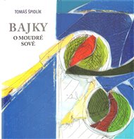 Bajky o moudré sově - Tomáš Špidlík