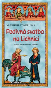Podivná svatba na Lichnici: Hříšní lidé Království českého - Vlastimil Vondruška