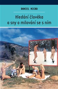 Hledání člověka a sny o milování se s ním - Daniel Micka
