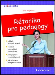 Rétorika pro pedagogy - Eva Hájková