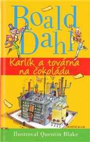 Karlík a továrna na čokoládu - Roald Dahl
