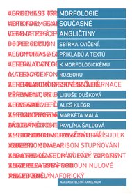 Morfologie současné angličtiny - Libuše Dušková, Aleš Klégr, Markéta Malá