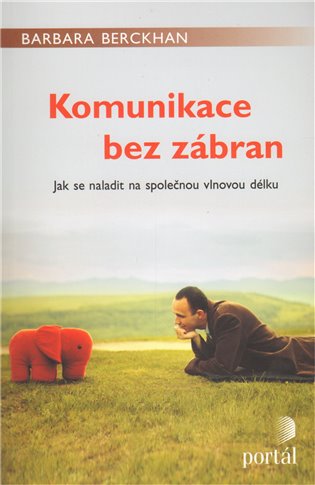 Komunikace bez zábran: Jak se naladit na společnou vlnovou délku - Barbara Berckhanová