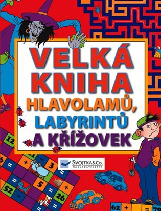 Velká kniha hlavolamů, labyrintů a křížovek - 