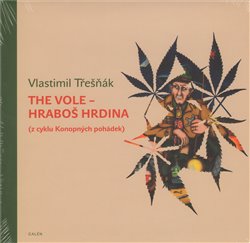 Levně The Vole - hraboš hrdina. (z cyklu Konopných pohádek) - Vlastimil Třešňák