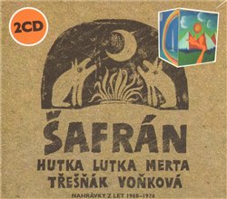Levně Šafrán. Nahrávky z let 1968-1976, CD - Dagmar Voňková, Vladimír Merta, Jaroslav Hutka, Vlastimil Třešňák, Petr Maria Lutka