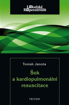Levně Šok a kardiopulmonální resuscitace - Tomáš Janota