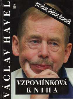 Levně Václav Havel. Vzpomínková kniha. prezident, disident, dramatik - Michaela Košťálová, Jiří Heřman