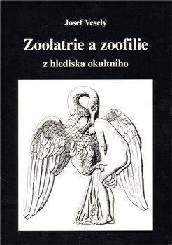 Levně Zoolatrie a zoofilie. z hlediska okultního - Josef Veselý