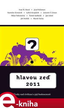 Hlavou zeď 2011. Úvahy nad civilizací a její budoucností e-kniha