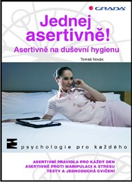 Jednej asertivně!: Asertivně na duševní hygienu - Tomáš Novák