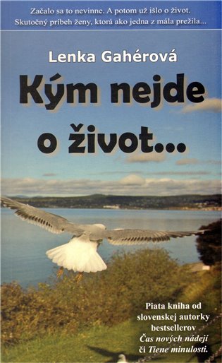 Kým nejde o život... - Lenka Gahérová