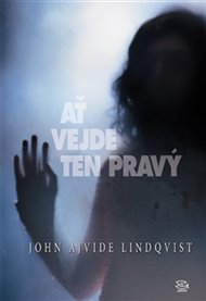 Ať vejde ten pravý - John A. Lindqvist
