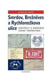 Smrdov, Brežněves a Rychlonožkova ulice - Jaroslav David