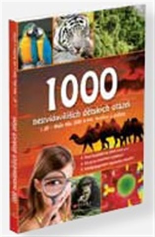 1000 nejzvídavějších dětských otázek: Naše tělo, Jídlo a pití, Rostliny a zvířata - 1. díl - 