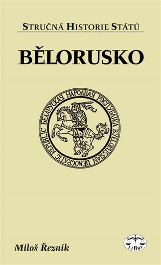 Bělorusko - stručná historie států - Miloš Řezník