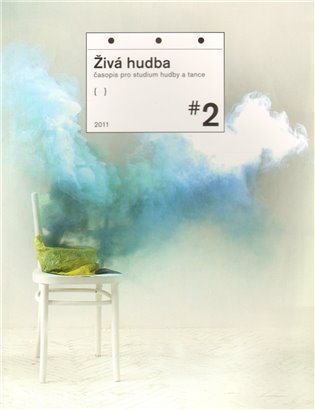 Živá hudba 2/2011: časopis pro studium hudby a tance - 