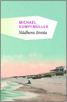 Nádhera života - Michael Kumpfmüller