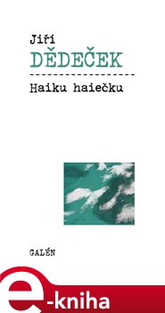 Levně Haiku haiečku - Jiří Dědeček e-kniha